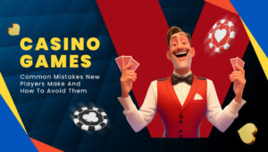 Read more about the article Tips to Avoid Common Mistakes Made by New Casino Players